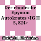 Der rhodische Epynom Autokrates <IG II 5, 824>