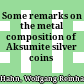 Some remarks on the metal composition of Aksumite silver coins