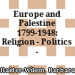Europe and Palestine 1799-1948: Religion - Politics - Society