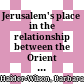 Jerusalem's place in the relationship between the Orient and the Occident