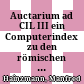 Auctarium ad CIL III : ein Computerindex zu den römischen Steininschriften der Provinz Noricum