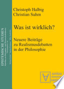 Was ist wirklich? : : Neuere Beiträge zu Realismusdebatten in der Philosophie /