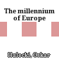 The millennium of Europe