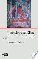 Luminous Bliss : : A Religious History of Pure Land Literature in Tibet /
