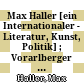 Max Haller : [ein Internationaler - Literatur, Kunst, Politik] ; Vorarlberger Landesmuseum, Bregenz, 23. 7. - 20. 9. 1992