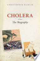 Cholera : the biography /
