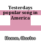 Yesterdays : popular song in America
