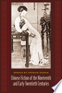 Chinese Fiction of the Nineteenth and Early Twentieth Centuries : : Essays by Patrick Hanan /