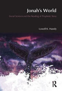 Jonah's world : social science and the reading of prophetic story /