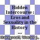 Hidden Intercourse : : Eros and Sexuality in the History of Western Esotericism /