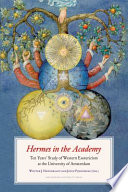 Hermes in the academy : ten years' study of western esotericism at the University of Amsterdam /