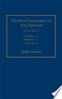 The Penn Commentary on Piers Plowman, Volume 2 : : C Passus 5-9; B Passus 5-7; A Passus 5-8 /