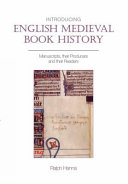 Introducing Englisch medieval book history : manuscripts, their producers and their readers
