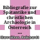Bibliografie zur Spätantike und christlichen Archäologie in Österreich : (mit einem Anhang zum spätantik-frühchristlichen Ephesos) : 2019 erschienene Publikationen und Nachträge