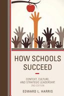 How schools succeed : : context, culture, and strategic leadership /