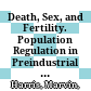 Death, Sex, and Fertility. Population Regulation in Preindustrial and Developing Societies /