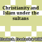 Christianity and Islam under the sultans