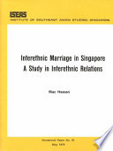 Interethnic Marriage in Singapore : : A Study in Interethnic Relations /
