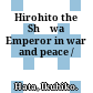 Hirohito : the Shōwa Emperor in war and peace /