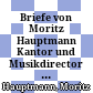 Briefe von Moritz Hauptmann Kantor und Musikdirector an der Thomasschule zu Leipzig an Franz Hauser