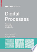 Digital Processes : : Planning, Designing, Production /