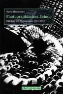 Photographisches Sehen : : a Schriften zur Photographie 1921-1968 /