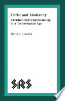 Christ and modernity : Christian self-understanding in a technological age /