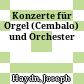 Konzerte für Orgel (Cembalo) und Orchester