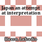 Japan : an attempt at interpretation