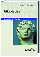 Alkibiades : Staatsmann und Feldherr