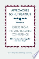 Approaches to Hungarian : : Volume 16: Papers from the 2017 Budapest Conference.