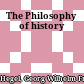 The Philosophy of history