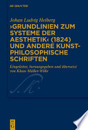 Grundlinien zum Systeme der Aesthetik (1824) und andere kunstphilosophische Schriften /