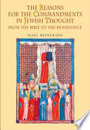 The reasons for the Commandments in Jewish thought : from the Bible to the Renaissance /
