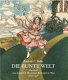 Die bunte Welt : Handbuch zum künstlerisch illustrierten Kinderbuch in Wien 1890 - 1938