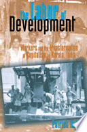The Labor of Development : : Workers and the Transformation of Capitalism in Kerala, India /