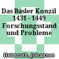Das Basler Konzil 1431 - 1449 : Forschungsstand und Probleme