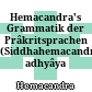 Hemacandra's Grammatik der Prâkritsprachen : (Siddhahemacandram adhyâya VIII)