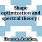 Shape optimization and spectral theory /