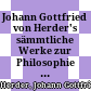 Johann Gottfried von Herder's sämmtliche Werke zur Philosophie und Geschichte