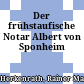 Der frühstaufische Notar Albert von Sponheim