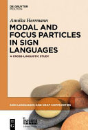 Modal and focus particles in sign languages : : a cross-linguistic study /