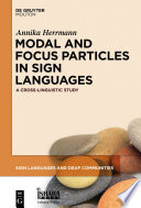 Modal and focus particles in sign languages : : a cross-linguistic study /
