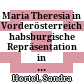 Maria Theresia in Vorderösterreich : habsburgische Repräsentation in der Peripherie