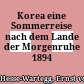 Korea : eine Sommerreise nach dem Lande der Morgenruhe 1894
