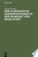 Der alemanische Consonantismus in der Mundart von Baselstadt /