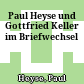 Paul Heyse und Gottfried Keller im Briefwechsel