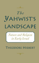 The Yahwist's landscape : nature and religion in early Israel /