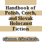 Handbook of Polish, Czech, and Slovak Holocaust Fiction /