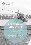 Performing Citizenship : : Bodies, Agencies, Limitations.